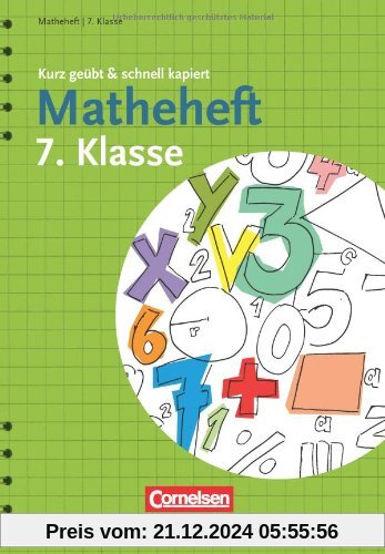 Matheheft 7. Klasse - kurz geübt & schnell kapiert