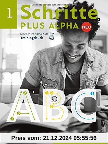 Schritte plus Alpha Neu 1: Deutsch im Alpha-Kurs.Deutsch als Zweitsprache / Trainingsbuch