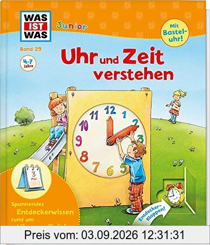 Was ist was junior, Band 29: Uhr und Zeit verstehen (WAS IST WAS junior - Sachbuchreihe, Band 29)