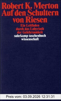 Auf den Schultern von Riesen: Ein Leitfaden durch das Labyrinth der Gelehrsamkeit (suhrkamp taschenbuch wissenschaft)
