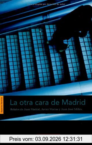 Espacios literarios: La otra cara de Madrid. Relatos de Juan Madrid, Javier Marías y Juan José Millás (Lernmaterialien)