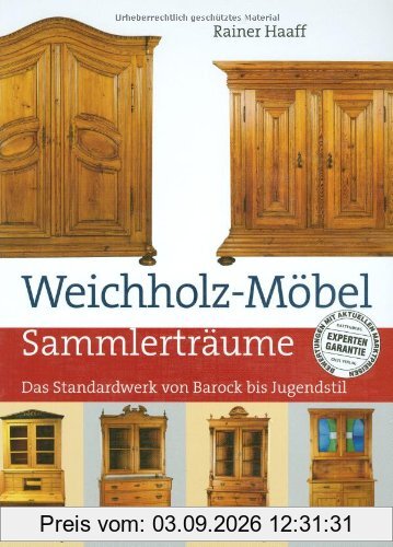 Weichholz-Möbel: Das Standardwerk von Barock bis Jugendstil