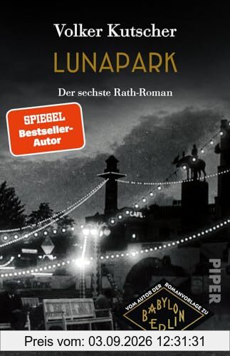 Lunapark (Die Gereon-Rath-Romane 6): Der 6. Rath-Roman | Vom Autor der Romanvorlage zu Babylon Berlin