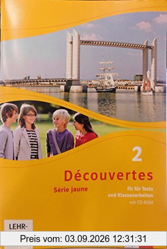 Découvertes / Série jaune (ab Klasse 6): Découvertes / Fit für Tests und Klassenarbeiten mit Lösungen im CD-ROM : Série jaune (ab Klasse 6) (Découvertes. Série jaune (ab Klasse 6). Ausgabe ab 2012)