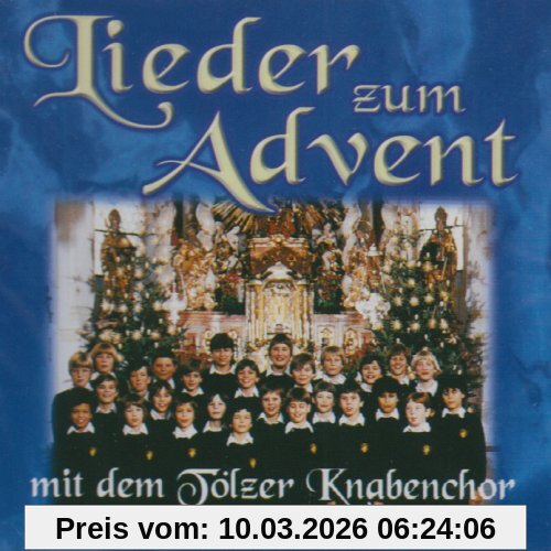 Tölzer Knabenchor Lieder Zum Advent (Weihnachten Mit Dem Knabenchor Aus München - Oberbayern)