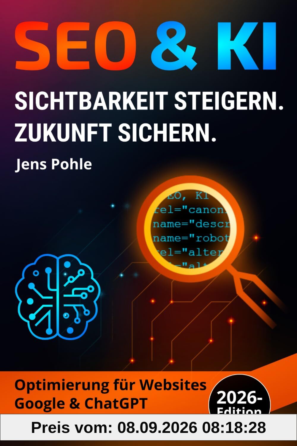 SEO & KI 2026 – Sichtbarkeit steigern, Zukunft sichern: Optimierung für Websites, Google & ChatGPT – Das Praxisbuch für erfolgreiches Ranking in der neuen Online-Welt