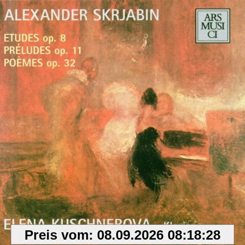 Scriabin, Preludes Op. 11 / Etuden Op. 8 / Poèmes Op. 32