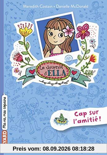 Le journal d'Ella. Vol. 10. Cap sur l'amitié !