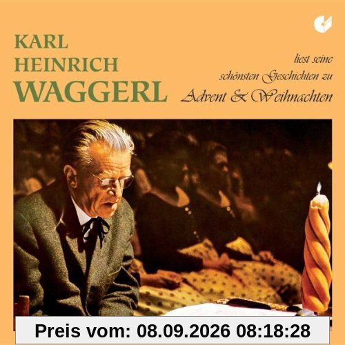 Karl Heinrich Waggerl liest seine schönsten Geschichten zu Advent und Weihnachten