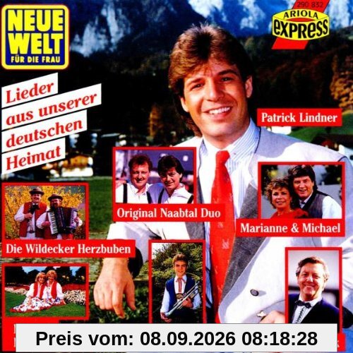 Neue Welt & Ariola Express präsentieren: Lieder aus unserer deutschen Heimat