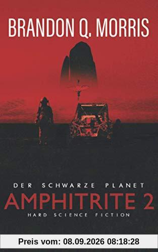 Amphitrite 2: Der schwarze Planet: Hard Science Fiction
