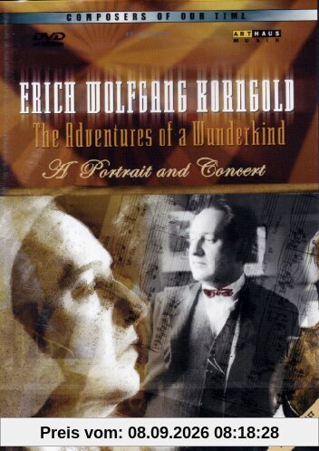 Korngold, Erich Wolfgang - The Adventures of a Wunderkind: Portrait und Konzert