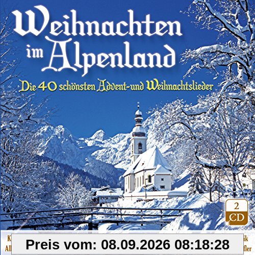 Weihnacht; Weihnachten im Alpenland; Die 40 schönsten Advent - und Weihnachtslieder; mit Stubenmusik, Saitenmusik, Hausmusik, Viergesang, Harfe, Zither, Weisenbläser; Klarinetten; Anklöpfler; Hackbrett; Blechbläser...