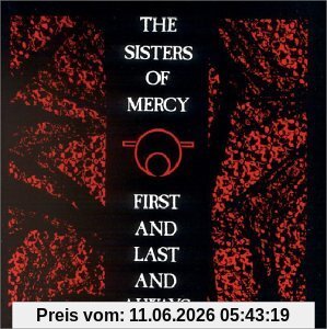 The Sisters Of Mercy First & Last & Always