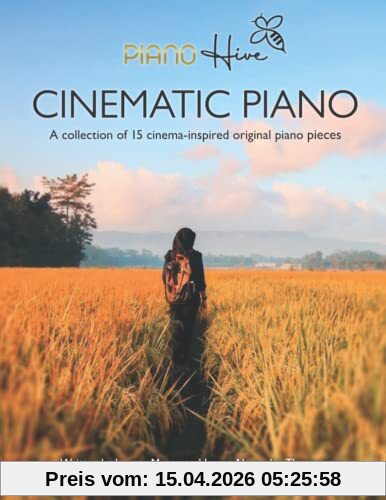 Cinematic Piano: Stunning Cinema Inspired Piano Book for Adults & Children. Beginner, Grade 1 & Grade 2. Audio Supported (Piano Hive Books)