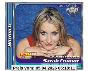 Deine Star Story / Die Erfolgs - Story über Sarah Connor / Hörbuch
