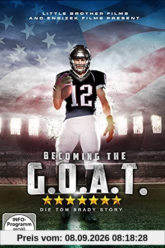 Becoming the G.O.A.T. - Die Tom Brady Story