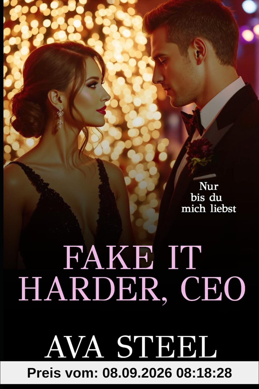Fake it Harder, CEO: Nur bis du dich verliebst (Big Boss Billionaire, Band 18)