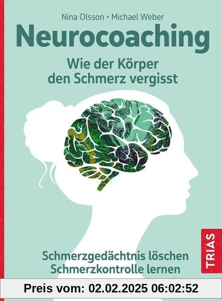 Neurocoaching - Wie der Körper den Schmerz vergisst: Schmerzgedächtnis löschen. Schmerzkontrolle lernen