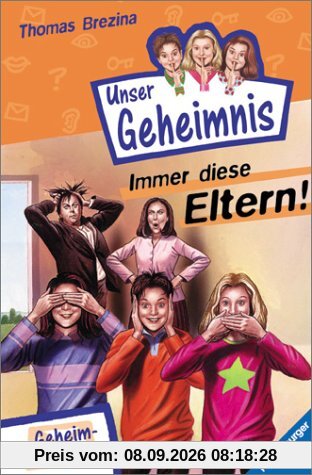 Pssst, Unser Geheimnis, Bd.8, Immer diese Eltern!