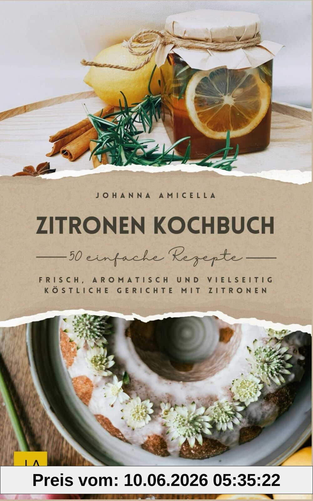 Zitronen Kochbuch: Frisch, aromatisch und vielseitig – Köstliche Gerichte mit Zitronen