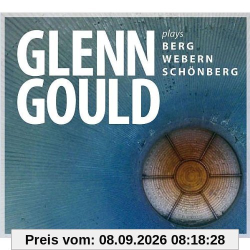 Glenn Gould Plays Berg,Webern,Schönberg