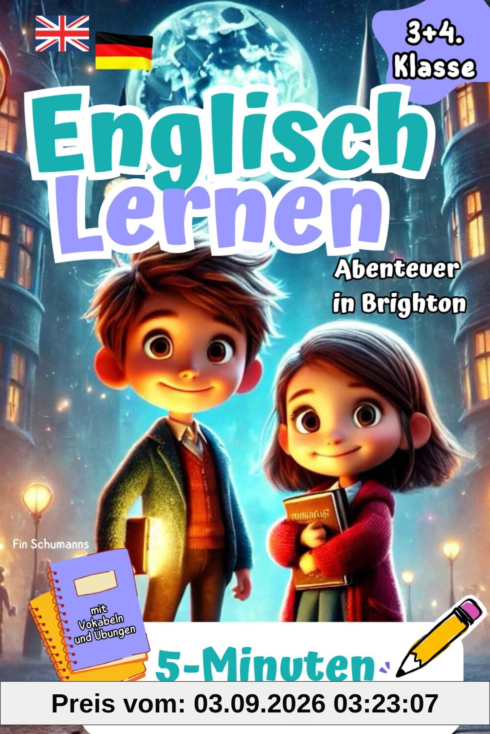 Spielerisch Englisch Lernen für clevere Entdecker I Abenteuer in Brighton: 5-Minuten Englische Kurzgeschichten mit Vokabeln und Übungen. 3+4 Klasse