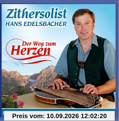 Der Weg Zum Herzen (15 Zither Melodien - Echte Volksmusik)
