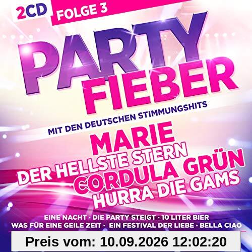 Partyfieber mit den Deutschen Stimmungshits Folge 3; incl. Marie; Der hellste Stern; Cordula Grün; Hurra die Gams; Eine Nacht; Die Party steigt; 10 Liter Bier (und dann geht das); Bierkapitän;