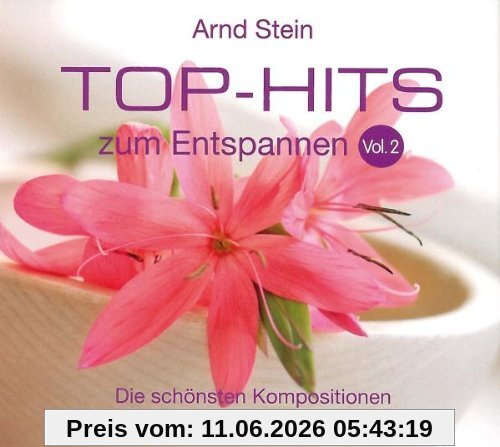 Top-Hits zum Entspannen Vol. 2 - Die schönsten Kompositionen zum Träumen und Wohlfühlen