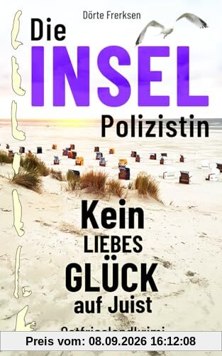 Die Inselpolizistin. Kein Liebesglück auf Juist: Ostfrieslandkrimi (Maike Hansen ermittelt 7)