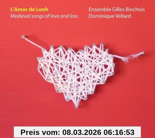 Ensemble Gilles Binchois L'Amor De Lonh - Medieval Songs Of Love And Loss