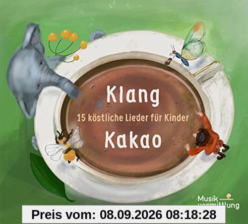 Klang Kakao: 15 Köstliche Lieder Für Kinder
