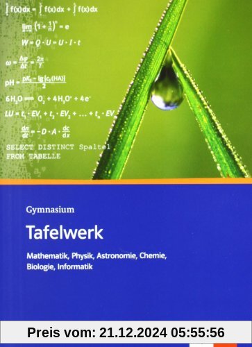 Tafelwerk Mathematik, Physik, Astronomie, Chemie, Biologie, Informatik. Sekundarstufe I und II. Gymnasium: Formel -  Dat