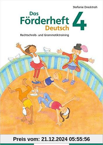 Das Förderheft Deutsch 4: Rechtschreib- und Grammatiktraining