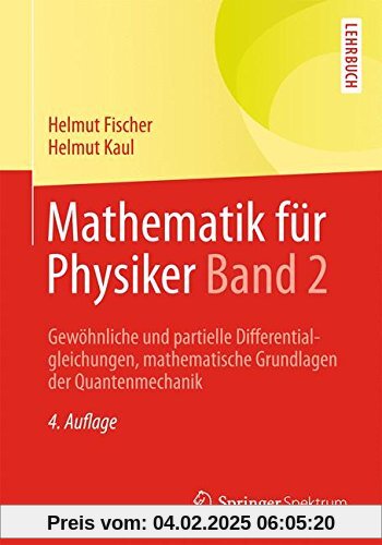 Mathematik für Physiker Band 2: Gewöhnliche und partielle Differentialgleichungen, mathematische Grundlagen der Quantenm