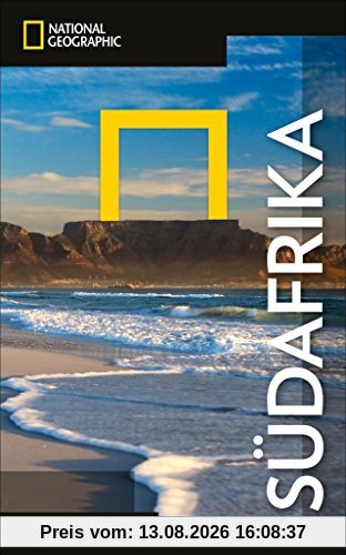 National Geographic Reiseführer Südafrika: Reisen nach Südafrika mit Karte, Geheimtipps und allen Sehenswürdigkeiten wie Kapstadt, Johannesburg, Durban, Robben Island und Pretoria. (NG_Traveller)