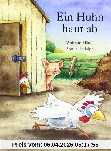 Ein Huhn haut ab: Vierfarbiges Bilderbuch