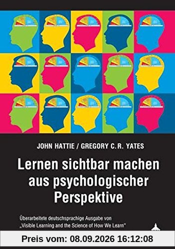 Lernen sichtbar machen aus psychologischer Perspektive: Überarbeitete deutschsprachige Ausgabe von ;Visible Learning and the Science of How We Learn;