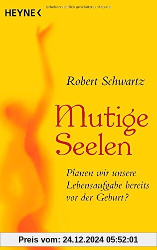 Mutige Seelen: Planen wir unsere Lebensaufgabe bereits vor der Geburt?