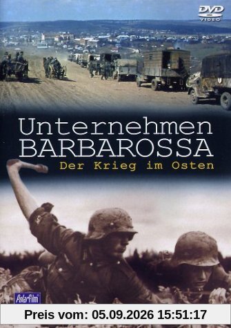 Unternehmen Barbarossa - Der Krieg im Osten