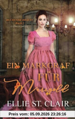Ein Markgraf für Marigold: Regency Liebesroman