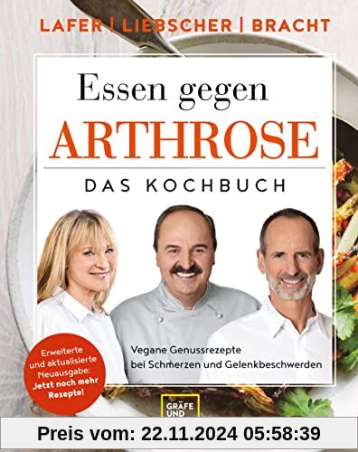 Essen gegen Arthrose: Vegane Genussrezepte bei Schmerzen und Gelenkbeschwerden (Johann Lafer)