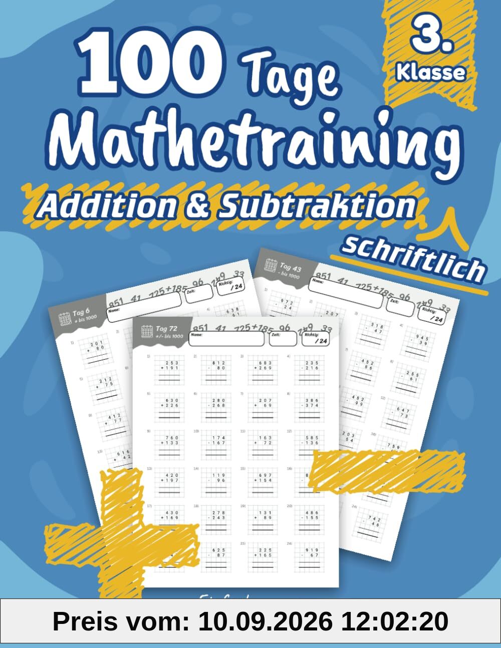 Einfach Mathe - 100 Tage Mathetraining für die schriftliche Addition und Subtraktion bis 1000: Das Übungsheft zum Rechnen lernen und wiederholen für die 3. Klasse