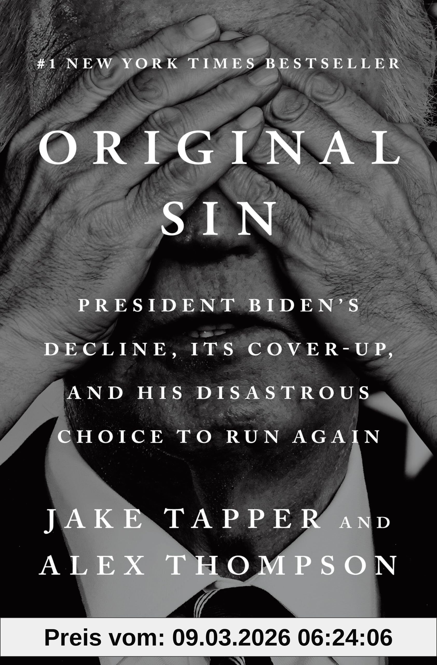 Jake Tapper Original Sin, President Biden's Decline, Its Cover-Up, And His Disastrous Choice To Run Again
