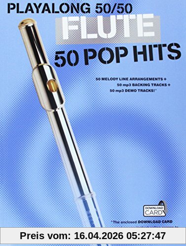 Playalong 50/50: Flute - 50 Pop Hits (Book & Download Card): Noten, E-Bundle, Download (Audio) für Flöte