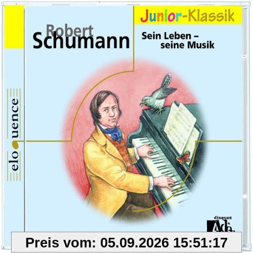 R.Schumann: Sein Leben-( Eloquence Junior )