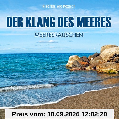 Der Klang des Meeres - Meeresrauschen (ohne Musik) Naturklänge für Körper und Geist - Entspannung und Wellness für die Seele