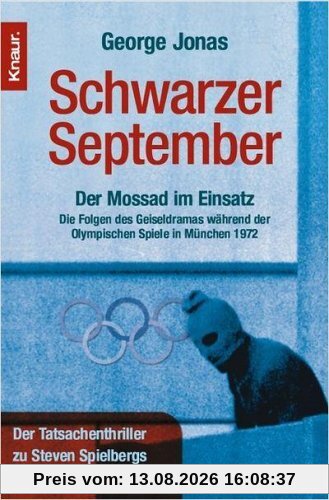 Schwarzer September. Der Mossad im Einsatz - Die Folgen des Geiseldramas während der Olympischen Spiele in München 1972.