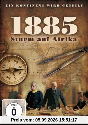 1885: Sturm auf Afrika - Ein Kontinent wird geteilt